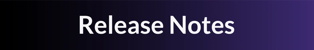 A banner graphic with the words Release Notes in large white lettering on a dark purple gradient background.